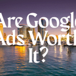 Are Google Ads Worth It?